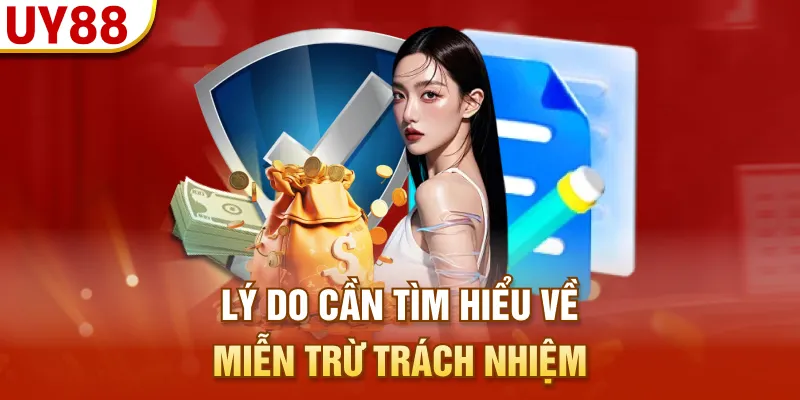 Lý do cần tìm hiểu về miễn trừ trách nhiệm
