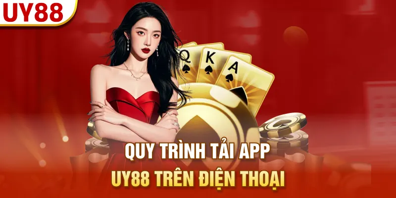 Quy trình tải app UY88 trên điện thoại 